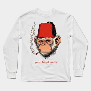 Your Band Sucks - Hipster Ape Long Sleeve T-Shirt